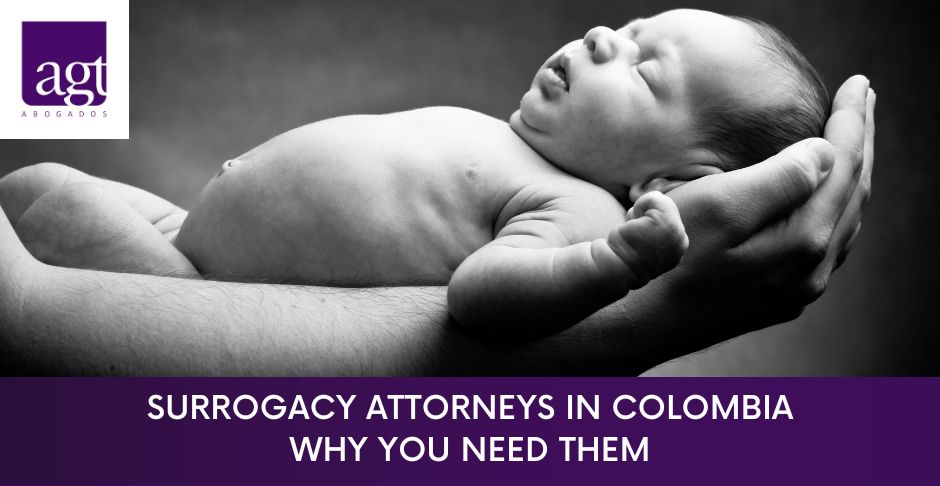 Surrogacy attorneys in Colombia | Why you need them